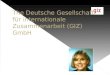 Dipl.Ing (FH) lwa B¼chner The Deutsche Gesellschaft f¼r internationale Zusammenarbeit (GIZ) GmbH Fallstudien