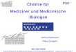 PSE Chemie für Mediziner und Medizinische Biologen an der Universität Duisburg-Essen Organische Chemie Seite 1 Chemie für Mediziner und Medizinische Biologen