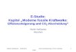 Martin Keilhacker – AKE/DPG AKE-Herbstsitzung, 22./23. Oktober 20091 E-Studie: Kapitel Moderne fossile Kraftwerke: Effizienzsteigerung und CO 2 -Abscheidung