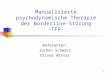 1 Manualisierte psychodynamische Therapie der Borderline-Störung -TFP- Referenten: Jochen Schwarz Oliver Winter