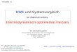 KWK = Strom (Kraft) - Wärmekopplung KWK und Systemvergleich im Rahmen eines thermodynamisch optimierten Heizens Dr. Gerhard Luther Universität des Saarlandes,
