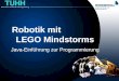 Robotik mit LEGO Mindstorms Java-Einführung zur Programmierung