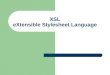 XSL eXtensible Stylesheet Language. © Prof. T. Kudraß, HTWK Leipzig Was ist XSL? Analogie zu CSS in HTML XSL ist eine Sprache, die ein wohlgeformtes XML-Dokument