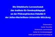 Die Didaktische Lernwerkstatt des Instituts für Sonderpädagogik an der Philosophischen Fakultät II der Julius-Maximilians-Universität Würzburg Präsentation: