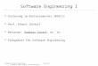 Fachgebiet Software Engineering Übersicht © 23.01.2014 Albert Zündorf, Kassel University Software Engineering I m Vorlesung im Wintersemester 2010/11 m