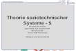 1 Thomas Herrmann 9.5.2001 Theorie soziotechnischer Systeme informatik & gesellschaft BeispieleFragenEbenen Theorie soziotechnischer Systeme - 5 Thomas