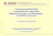 UCEF Unabhängiges Centrum für empirische Markt- und Sozialforschung GmbH  1 Versorgungsräumliche Konsequenzen regionaler Differenzierungen von