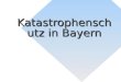 Katastrophenschutz in Bayern. Bundesrepublik Deutschland