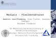 Medipix - Pixeldetektoren Dominic Greiffenberg, Alex Fauler, Andreas Zwerger, Michael Fiederle SG Materialcharakterisierung & Detektortechnologie Freiburger