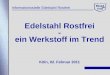 Edelstahl Rostfrei - ein Werkstoff im Trend Köln, 02. Februar 2011 Informationsstelle Edelstahl Rostfrei