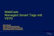 WebCast: Managed Smart Tags mit VSTO Jens Häupel.NET Technologieberater Microsoft Deutschland GmbH 