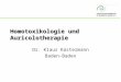 Homotoxikologie und Auricolotherapie Dr. Klaus Küstermann Baden-Baden