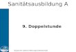 Deutsche Lebens-Rettungs-Gesellschaft e.V. Sanitätsausbildung A 9. Doppelstunde
