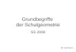 Grundbegriffe der Schulgeometrie SS 2006 (M. Hartmann)