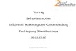 Vortrag 2wheelpromotion Effizientes Marketing und Kundenbindung Fachtagung Bike&Business 16.11.2012 