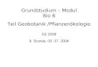 Grundstudium – Modul Bio 8 Teil Geobotanik /Pflanzenökologie SS 2008 9. Stunde, 03. 07. 2008