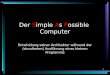 1 Der Simple As Possible Computer Entwicklung seiner Architektur während der (simulierten) Ausführung eines kleinen Programms