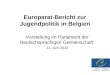 Europarat-Bericht zur Jugendpolitik in Belgien Vorstellung im Parlament der Deutschsprachigen Gemeinschaft 11. Juni 2012
