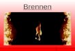 Brennen Brand Brand ist ein nicht bestimmungsgemäßes Brennen das sich unkontrolliert ausbreiten kann Das bestimmungsgemäße Brennen wird auch Nutz - oder