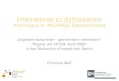 Informationen zu digitalisiertem Archivgut in MICHAEL Deutschland Digitales Kulturerbe – gemeinsam vernetzen Tagung am 28./29. April 2008 in der Deutschen