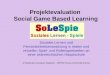 Projektevaluation Social Game Based Learning Soziales Lernen und Persönlichkeitsentwicklung in realen und virtuellen Spiel- und Rollenspielwelten an einer