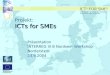ICTs for SMEs Projekt: ICTs for SMEs Präsentation INTERREG III B Nordsee- Workshop Norderstedt 23.9.2004