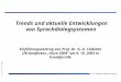 4. 10. 04: Voice 2004 1 G.-U. Tolkiehn, Tolkiehn & Partner Trends und aktuelle Entwicklungen von Sprachdialogsystemen Einführungsvortrag von Prof. Dr