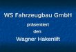 WS Fahrzeugbau GmbH WS Fahrzeugbau GmbH präsentiert den Wagner Hakenlift