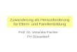 Zuwanderung als Herausforderung für Eltern- und Familienbildung Prof. Dr. Veronika Fischer FH Düsseldorf
