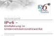 24. Juni 2010 IPv6 – Einführung in Unternehmensnetzwerke DEUTSCHER IPv6 RAT Deutscher IPv6 Rat 1