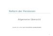 1 Reform der Pensionen Allgemeine Übersicht Gesetz für Lehrer am 13.12.2012 verabschiedet