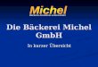 Die Bäckerei Michel GmbH In kurzer Übersicht Bäckerei-Konditorei-Lebensmittel