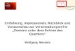  Einführung, Impressionen, Rückblick und Vorausschau zur Veranstaltungsreihe Demenz unter dem Schirm des Quartiers Wolfgang Wessels