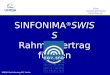 UNIQA Versicherung AG, Vaduz SINFONIMA ® SW ISS Rahmenvertrag für den Erste Liechtensteinische Versicherung