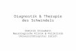 Diagnostik & Therapie des Schwindels Dominik Straumann Neurologische Klinik & Poliklinik Universitätsspital Zürich