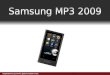 MP3 Line-up 2009. Q2 Videoplayer mit Audio-Upscaling für ein bisher unerreichtes Sound-Erlebnis Produkteigenschaften: 4 / 8 / 16GB Flash-Speicher 2.4