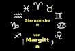 Sternzeichen von Margitta. STERNE LÜGEN NICHT ( ? )