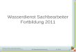Niederösterreichischer Landesfeuerwehrverband LANDESFEUERWEHRKOMMANDO Wasserdienst Sachbearbeiter Fortbildung 2011 11-2011SB Wasserdienstfortbildung1