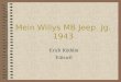 Mein Willys MB Jeep Jg. 1943 Erich Röthlin Ettiswil