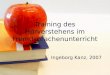 Training des Hörverstehens im Fremdsprachenunterricht Ingeborg Kanz, 2007