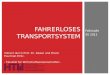 Fallstudie SS 2011 FAHRERLOSES TRANSPORTSYSTEM Initiiert durch Prof. Dr. Abawi und Oliver Fourman M.Sc. - Fakultät für Wirtschaftswissenschaften -