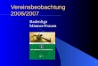 1 Vereinsbeobachtung 2006/2007 Badenliga Männer/Frauen