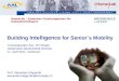 1 Building Intelligence for Senior´s Mobility Transnationaler AAL JP Infoday: Oesterreich-Deutschland-Schweiz 11. April 2011, Innsbruck Prof. Alexander