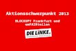 Aktionsschwerpunkt 2013 BLOCKUPY Frankfurt und umFAIRteilen