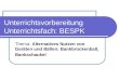 Unterrichtsvorbereitung Unterrichtsfach: BESPK Thema: Alternatives Nutzen von Geräten und Bällen: Bankbrückenball, Bankschaukel