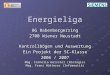 Energieliga BG Babenbergerring 2700 Wiener Neustadt Kontrollbögen und Auswertung Ein Projekt der 5C-Klasse 2006 / 2007 Mag. Cornelia Geissler (Biologie)
