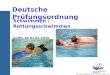 Info-Tour Ausbildung 2010 / DLRG LV Baden e.V. Deutsche Prüfungsordnung Schwimmen / Rettungsschwimmen Gültig ab 01.01.2010