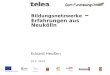 Bildungsnetzwerke – Erfahrungen aus Neukölln Eduard Heußen 25.4. 2013