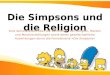 Die Simpsons und die Religion Eine Seminararbeit über die Vermittlung von Religion, Werten und Moralvorstellungen sowie deren gesellschaftliche Auswirkungen