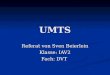 UMTS Referat von Sven Beierlein Klasse: IAV2 Fach: DVT